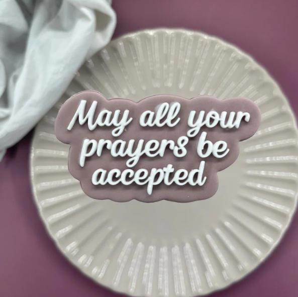 RAMADAN 9 - May all your prayers be accepted (Ausstechform und Stamp)